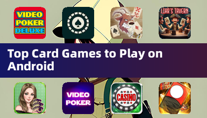 在Android上玩的顶级纸牌游戏
