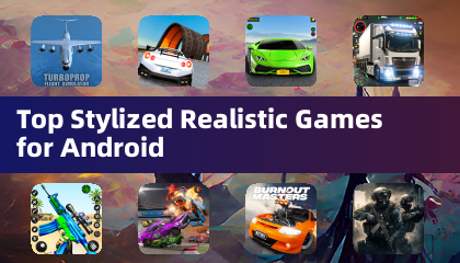 Top Stylized Realistic Games for Android