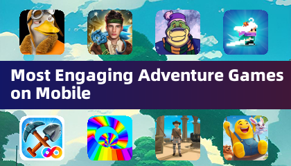 Most Engaging Adventure Games on Mobile