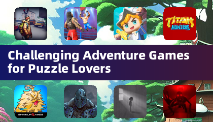 Challenging Adventure Games for Puzzle Lovers