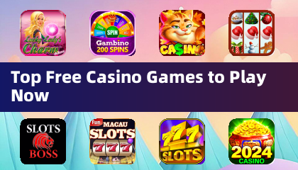Top Free Casino Games to Play Now