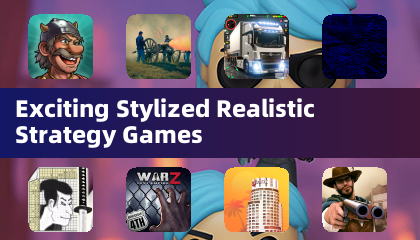 Exciting Stylized Realistic Strategy Games