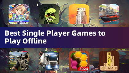 Best Single Player Games to Play Offline