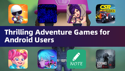 Thrilling Adventure Games for Android Users
